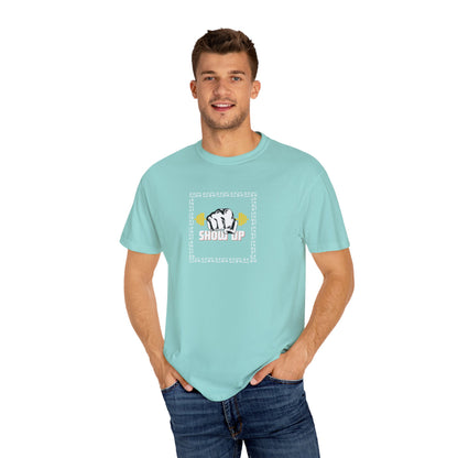 Show up Unisex Garment-Dyed T-shirt